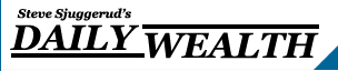 [Steve Sjuggerud's Dailywealth]